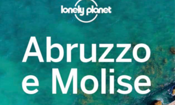 Lonely Planet: esce la prima guida di Abruzzo e Molise